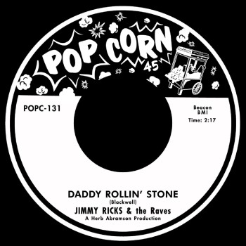 Ricks ,Jimmy & The Raves - Daddy Rollin' Stone / Homesick (ltd)